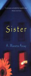 Sister by A. Manette Ansay Paperback Book