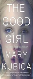 The Good Girl by Mary Kubica Paperback Book