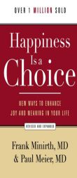 Happiness Is a Choice: New Ways to Enhance Joy and Meaning in Your Life by Frank Minirth Paperback Book