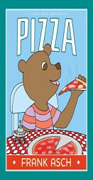Pizza (A Frank Asch Bear Book) by Frank Asch Paperback Book