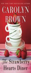 The Strawberry Hearts Diner by Carolyn Brown Paperback Book