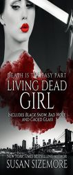 Living Dead Girl: Black Snow, Bad Wolf, Caged Glass by Susan Sizemore Paperback Book