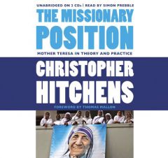 The Missionary Position: Mother Teresa in Theory and Practice by Christopher Hitchens Paperback Book