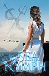 The Sea Nymph by Morgan A. J. Paperback Book