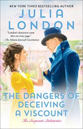 The Dangers of Deceiving a Viscount by Julia London Paperback Book