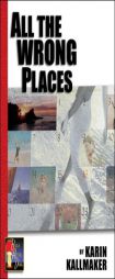 All the Wrong Places by Karin Kallmaker Paperback Book