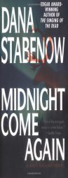 Midnight Come Again (A Kate Shugak Novel) by Dana Stabenow Paperback Book