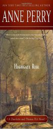 Highgate Rise: A Charlotte and Thomas Pitt Novel by Anne Perry Paperback Book