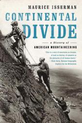 Continental Divide: A History of American Mountaineering by Maurice Isserman Paperback Book