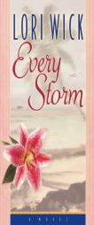 Every Storm by Lori Wick Paperback Book