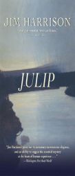 Julip by Jim Harrison Paperback Book