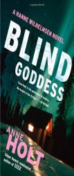 Blind Goddess: A Hanne Wilhelmsen Novel by Anne Holt Paperback Book