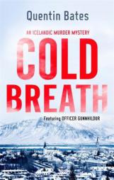 Cold Breath (Gunnhildur Mystery) by Quentin Bates Paperback Book