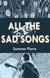 All the Sad Songs by Summer Pierre Paperback Book