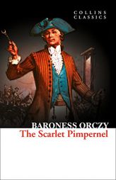 The Scarlet Pimpernel (Collins Classics) by Baroness Orczy Paperback Book