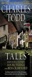 Tales: Short Stories Featuring Ian Rutledge and Bess Crawford by Charles Todd Paperback Book