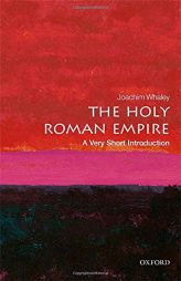 The Holy Roman Empire: A Very Short Introduction by Joachim Whaley Paperback Book