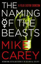 The Naming of the Beasts (Felix Castor) by Mike Carey Paperback Book