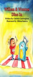 Willem and Wontus Dine in by Christie Cunningham Paperback Book