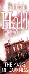 The Masks of Darkness by Patricia Hall Paperback Book