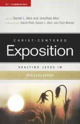 Exalting Jesus in Ecclesiastes (Christ-Centered Exposition Commentary) by Dr Daniel L. Akin Paperback Book