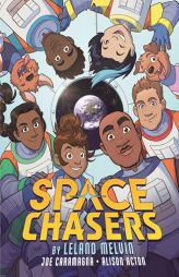 Space Chasers by Leland Melvin by Leland Melvin Paperback Book