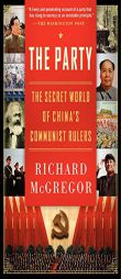 The Party: The Secret World of China's Communist Rulers by Richard McGregor Paperback Book