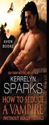 How to Seduce a Vampire (Without Really Trying) by Kerrelyn Sparks Paperback Book