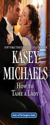How To Tame a Lady by Kasey Michaels Paperback Book