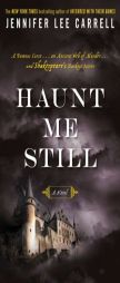 Haunt Me Still by Jennifer Lee Carrell Paperback Book