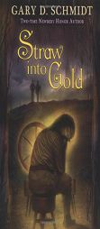 Straw into Gold by Gary D. Schmidt Paperback Book