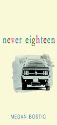 Never Eighteen by Megan Bostic Paperback Book