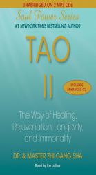 Tao II: The Way of Healing, Rejuvenation, Longevity, and Immortality (Soul Power) by Zhi Gang Sha Paperback Book