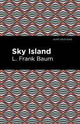 Sky Island (Mint Editions) by L. Frank Baum Paperback Book