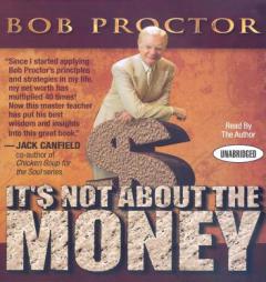 It's Not About the Money by Bob Proctor Paperback Book