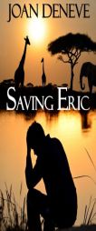 Saving Eric (The Redeemed Side of Broken Series) (Volume 1) by Joan DeNeve Paperback Book