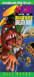 My Life as a Bigfoot Breath Mint (The Incredible Worlds of Wally McDoogle #12) by Bill Myers Paperback Book