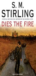 Dies the Fire by S. M. Stirling Paperback Book