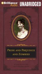 Pride and Prejudice and Zombies: The Classic Regency Romance - Now With Ultraviolent Zombie Mayhem! by Jane Austen and Seth Grahame-Smith Paperback Book