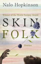 Skin Folk: Stories by Nalo Hopkinson Paperback Book