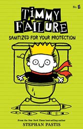 Timmy Failure: Sanitized for Your Protection by Stephan Pastis Paperback Book