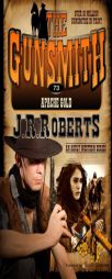 Apache Gold (The Gunsmith) (Volume 73) by J. R. Roberts Paperback Book