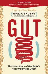 Gut: The Inside Story of Our Body's Most Underrated Organ (Revised Edition) by Giulia Enders Paperback Book