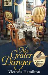 No Grater Danger (A Vintage Kitchen Mystery) (Volume 7) by Victoria Hamilton Paperback Book