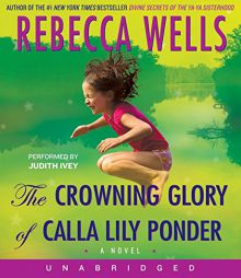 The Crowning Glory of Calla Lily Ponder by Rebecca Wells Paperback Book