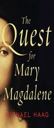 The Quest for Mary Magdalene by Michael Haag Paperback Book