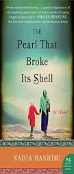 The Pearl that Broke Its Shell: A Novel by Nadia Hashimi Paperback Book
