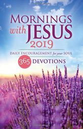 Mornings with Jesus 2019: Daily Encouragement for Your Soul by Guideposts Paperback Book