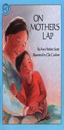 On Mother's Lap by Ann Herbert Scott Paperback Book