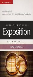 Exalting Jesus in Song of Songs (Christ-Centered Exposition Commentary) by Daniel L. Akin Paperback Book